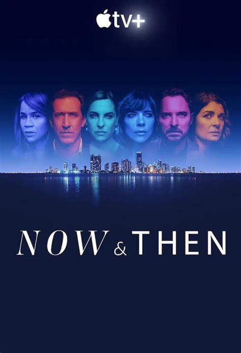 Now and Then (TV Mini Series 2022– ) .